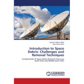Introduction to Space Debris: Challenges and Removal Techniques - Paperback