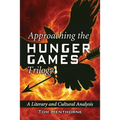 Approaching the Hunger Games Trilogy: A Literary and Cultural Analysis - Paperback