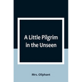 A Little Pilgrim in the Unseen - Paperback