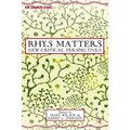 Rhys Matters: New Critical Perspectives - Hardcover