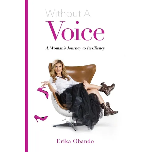 Without A Voice: A Woman's Journey to Resiliency - Paperback
