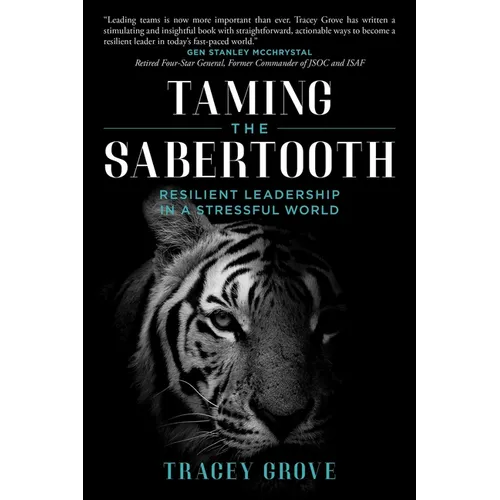 Taming the Sabertooth: Resilient Leadership in a Stressful World - Paperback