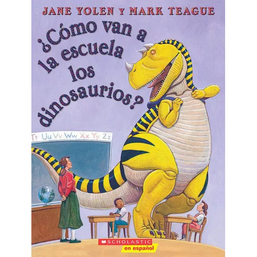 ¿Cómo Van a la Escuela Los Dinosaurios? (How Do Dinosaurs Go to School?) - Paperback