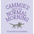 Cammie's Not-So-Normal Morning - Hardcover