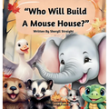 Who Will Build A Mouse House? - Hardcover
