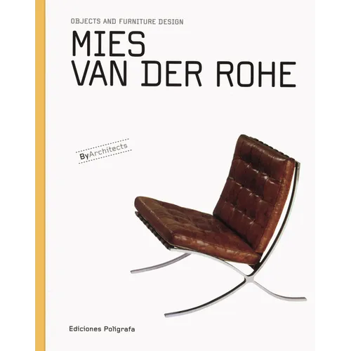 Mies Van Der Rohe: Objects and Furniture Design - Hardcover
