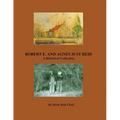 ROBERT E. AND AGNES JUST REID, A Historical Collection - Paperback