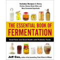 The Essential Book of Fermentation: Great Taste and Good Health with Probiotic Foods - Paperback