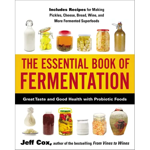 The Essential Book of Fermentation: Great Taste and Good Health with Probiotic Foods - Paperback