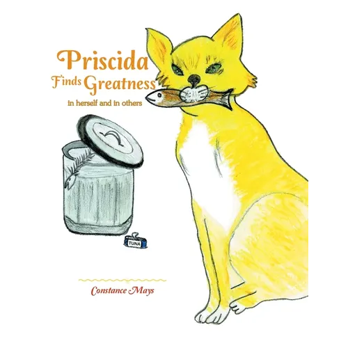 Priscida Finds Greatness: In Herself and in Others - Paperback