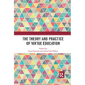 The Theory and Practice of Virtue Education - Paperback