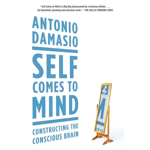 Self Comes to Mind: Constructing the Conscious Brain - Paperback