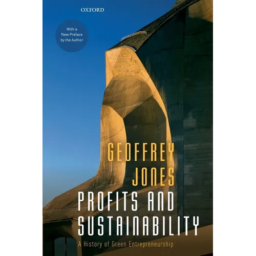 Profits and Sustainability: A History of Green Entrepreneurship - Paperback