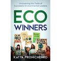 Eco Winners: Uncovering the Traits of Successful Environmental Leaders - Paperback