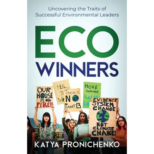 Eco Winners: Uncovering the Traits of Successful Environmental Leaders - Paperback