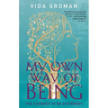 My Own Way Of Being: The Courage to be Different - Paperback
