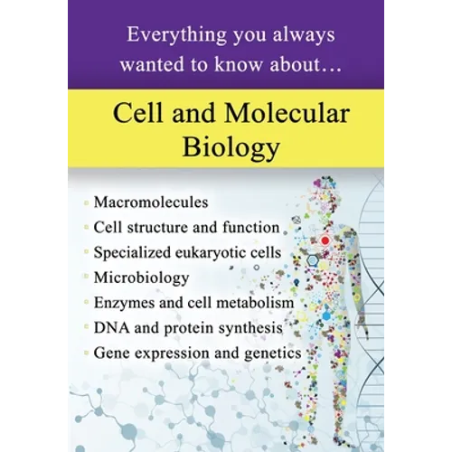 Cell and Molecular Biology: Everything You Always Wanted to Know About... - Paperback