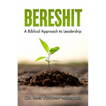 Bereshit: A Biblical Approach to Leadership - Paperback