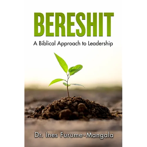 Bereshit: A Biblical Approach to Leadership - Paperback