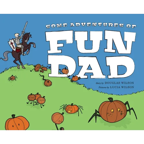 Some Adventures of Fun Dad - Hardcover