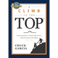A Climb to the Top: Communication & Leadership Tactics to Take Your Career to New Heights - Paperback