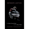 Intimate Justice: The Black Female Body and the Body Politic - Paperback