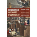 Born in Crisis and Shaped by Controversy, Volume 2: The Relevant History of Methodism: Shaped by Controversy - Paperback
