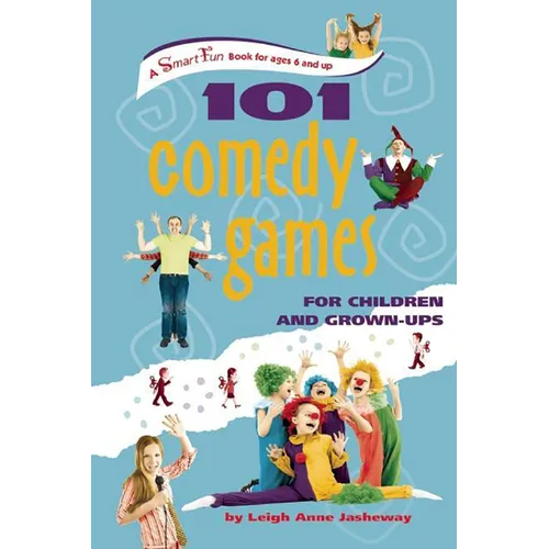 101 Comedy Games for Children and Grown-Ups - Hardcover