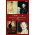 Chroma: Five Centuries of Women Artists - Paperback