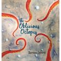 The Oblivious Octopus - Hardcover