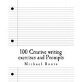 100 Creative writing exercises and Prompts - Paperback