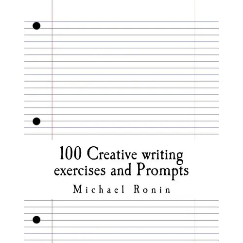 100 Creative writing exercises and Prompts - Paperback