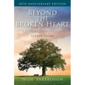 Beyond the Broken Heart: A Journey Through Grief, Leader Guide - Paperback