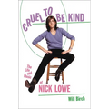 Cruel to Be Kind: The Life and Music of Nick Lowe - Hardcover