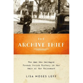 Archive Thief: The Man Who Salvaged French Jewish History in the Wake of the Holocaust - Paperback