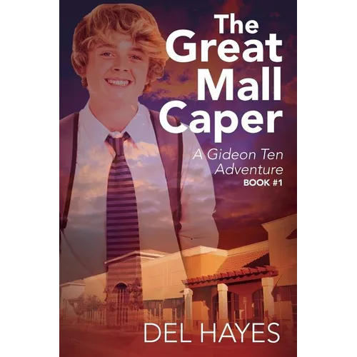 The Great Mall Caper: A Gideon Ten Adventure Book #1 - Paperback