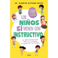 Los Niños Sí Vienen Con Instructivo / Children Do Come with Instructions - Paperback