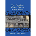 The Smallest Grand Opera in the World - Hardcover