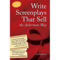 Write Screenplays That Sell: The Ackerman Way: 20th Anniversary Edition, Newly Revised and Updated - Paperback