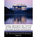 Carbon Adsorption for Control of Voc Emissions: Theory and Full Scale System Performance - Paperback