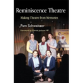 Reminiscence Theatre: Making Theatre from Memories - Paperback