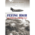 Flying High: The Story of a Fighter Pilot - Hardcover