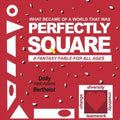 Perfectly Square: A Fantasy Fable for All Ages - Paperback