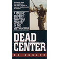Dead Center: A Marine Sniper's Two-Year Odyssey in the Vietnam War - Mass Market Paperbound
