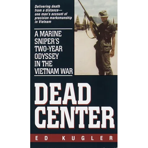 Dead Center: A Marine Sniper's Two-Year Odyssey in the Vietnam War - Mass Market Paperbound