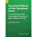 Discourse Features of New Testament Greek, Second Edition Revised: A Coursebook on the Information Structure of New Testament Greek, 2nd Edition, Revi - Paperback