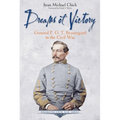 Dreams of Victory: General P. G. T. Beauregard in the Civil War - Paperback