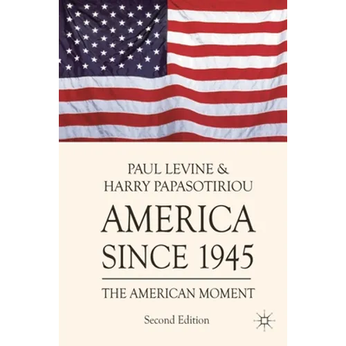 America since 1945: The American Moment - Paperback