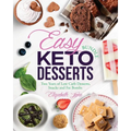 Easy Keto Desserts Bundle: Two Years of Low Carb Desserts, Snacks and Fat Bombs - Paperback