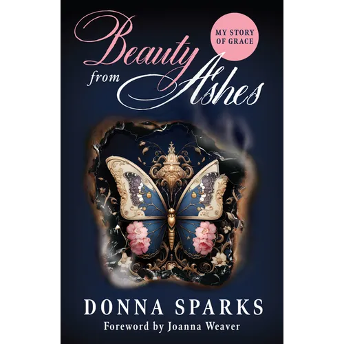 Beauty from Ashes (Revised): My Story of Grace - Paperback